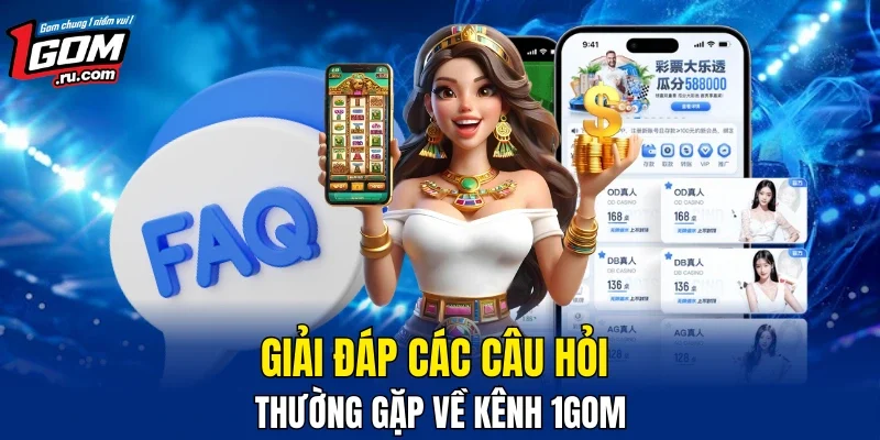 Giải đáp những vấn đề liên quan trực tiếp tới 1GOM
