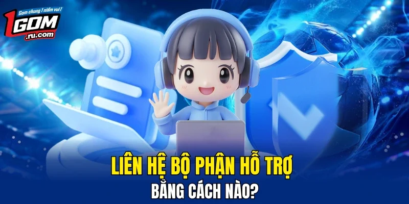 Nhờ CSKH giúp đỡ như thế nào?
