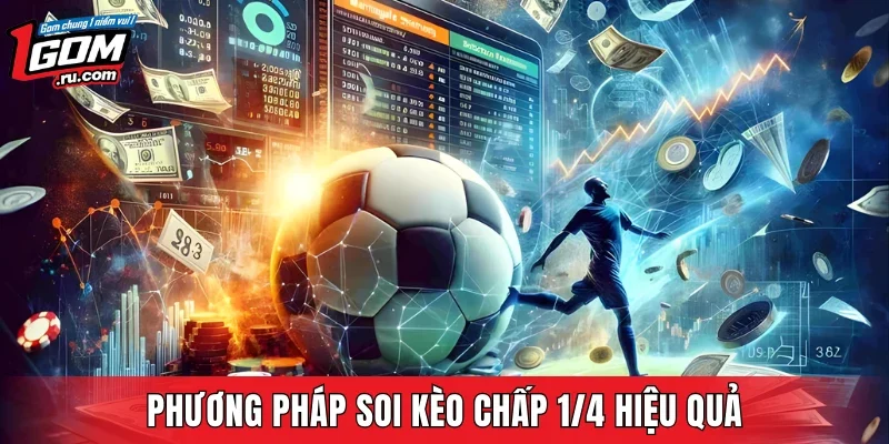 Phương pháp soi kèo chấp 1/4 hiệu quả