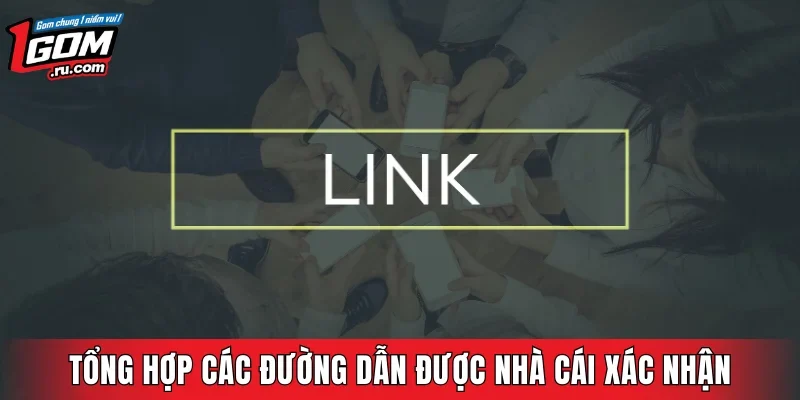 Tổng hợp các đường dẫn được nhà cái xác nhận