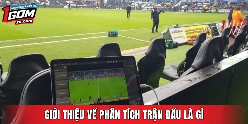Giới thiệu về phân tích trận đấu là gì